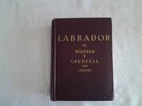 Labrador the Country and the People by Wilfred T. Grenfell and Others - 1913