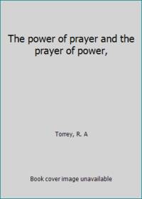 The power of prayer and the prayer of power
