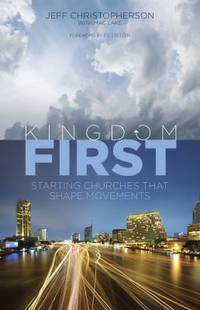 Kingdom First : Starting Churches That Shape Movements