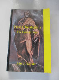 True Christianity: The Catholic Way