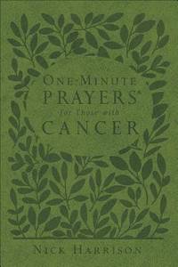 One-Minute Prayers(r) for Those with Cancer