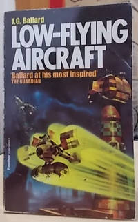 Low-Flying Aircraft and Other Stories by J G Ballard - Paperback - First Panther Edition - 1978 - from Klanhorn (SKU: 034218)
