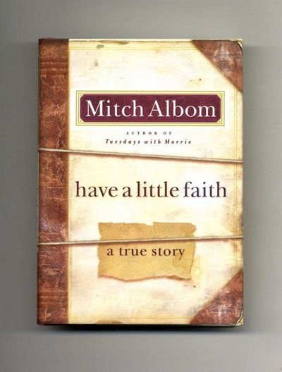 Have A Little Faith, A True Story - 1st Edition/1st Printing