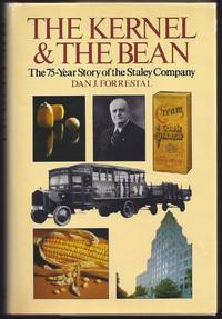 image of The Kernel and the Bean: The 75-Year Story of the Staley Company