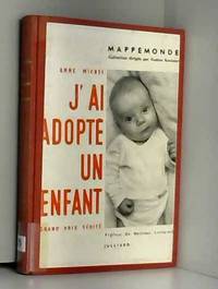 J AI ADOPTE UN ENFANT. by MICHEL ANNE - 1961