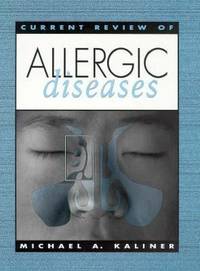 Current Review of Allergic Diseases by Kaliner, Michael A - 1998