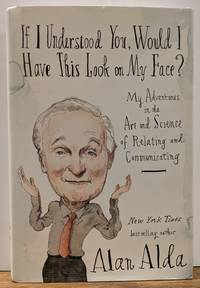 If I Understood You, Would I have This Look on My Face?; My Adventures in the Art and Science of Relating and Communicating