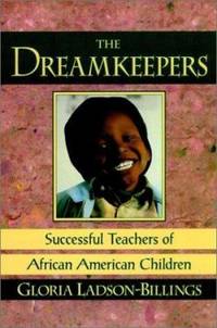 The Dreamkeepers: Successful Teachers of African American Children