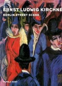Ernst Ludwig Kirchner: Berlin Street Scene.