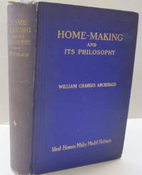 image of Home Making and Its Philosophy; Ideal Homes Make Model Nations