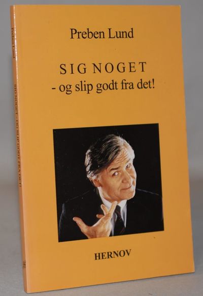 Sig noget - og slip godt fra det!.