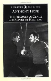 The Prisoner of Zenda and Rupert of Hentzau (Penguin Classics)