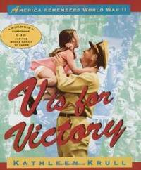 V Is for Victory: America Remembers World War II (American History Classics) by Kathleen Krull - 2002-03-01
