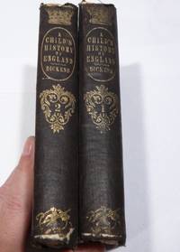 A CHILD'S HISTORY OF ENGLAND [2 volumes): FROM THE ANCIENT TIMES, TO THE REIGN OF HENRY THE FIFTH