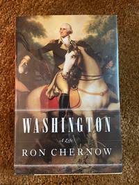 Washington: A Life by Ron Chernow - 2010