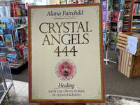 Crystal Angels 444: Healing with the Divine Power of Heaven and Earth
