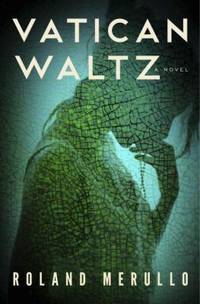 Vatican Waltz by Roland Merullo - Hardcover - 2013 - from ThriftBooks (SKU: G0307452956I4N00)