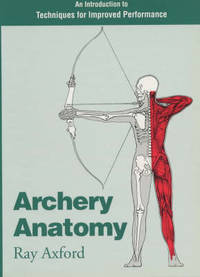 Archery Anatomy: An Introduction to Techniques for Improved Performance