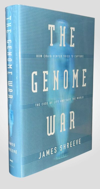 The Genome War: How Craig Venter Tried to Capture the Code of Life and Save the World