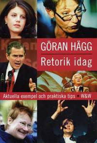 Retorik idag. Aktuella exempel och praktiska tips.