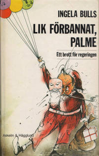 LIK FÖRBANNAT, PALME. Ett brott för regeringen.