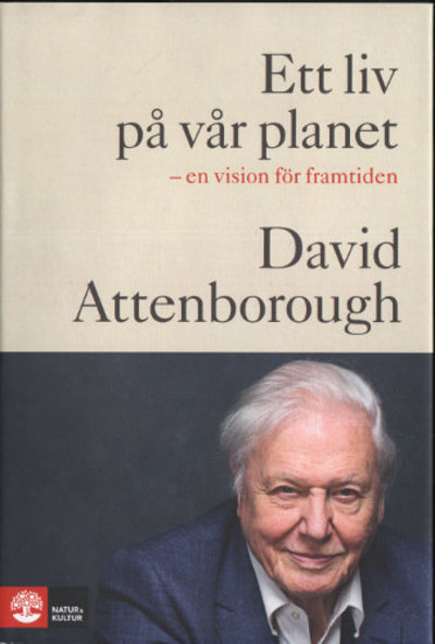 ETT LIV PÅ VÅR PLANET. En vision för framtiden.