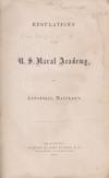 Regulations of the U. S. Naval Academy at Annapolis, Maryland (bound with) Regulations for the Interior Police of the Naval Academy.