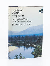 image of Make Prayers to the Raven; A Koyukon View of the Northern Forest