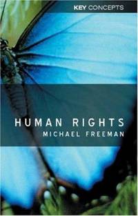 Human Rights: An Interdisciplinary Approach (Key Concepts) by Freeman, Michael - 2002