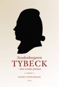 Swedenborgaren Tybeck - den avsatte prästen.