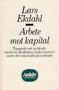 Arbete mot kapital. Typografer och ny teknik -…