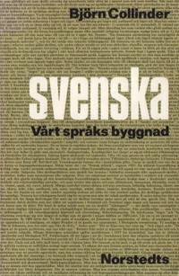 Svenska. Vårt språks byggnad.