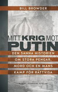 Mitt krig mot Putin. Den sanna historien om stora…