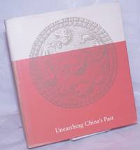 Unearthing China&#039;s Past by Fontein, Jan and Tung Wu - 1973