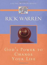 POWER TO CHANGE YOUR LIFE THE (Living with Purpose)