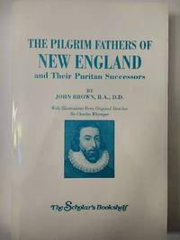 The Pilgrim Fathers Of New England And Their Puritan - 