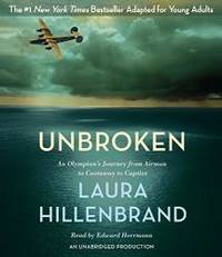 Unbroken (The Young Adult Adaptation): An Olympian&#039;s Journey from Airman to Castaway to Captive by Laura Hillenbrand - 2014-02-08