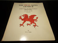 The Real King Arthur : a history of post-Roman Britannia, A.D. 410-A.D. 593 (Volume 1)