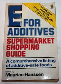 E For Additives: Supermarket Shopping Guide: A Comprehensive Listing of Additive SAfe Foods
