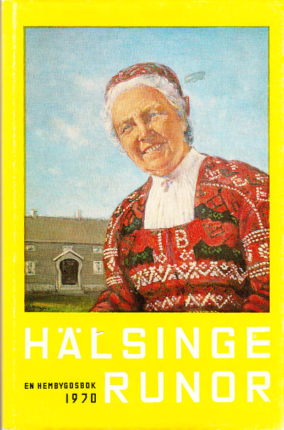 Hälsingerunor. En hembygdsbok 1970. Utgiven av…