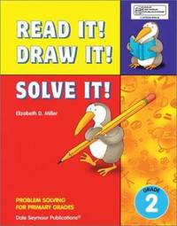 Read It! Draw It! Solve It! - Grade 2 : Problem Solving for Primary Grades