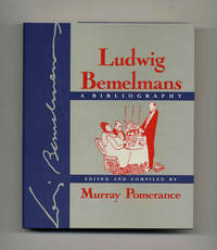 Ludwig Bemelmans: A Bibliography - 1st Edition/1st Printing by Murray Pomerance - First Edition; First Printing - 1993 - from Books Tell You Why, Inc. (SKU: 45052)
