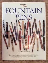 Fountain Pens: The Collector's Guide to Selecting, Buying and Enjoying New and Vintage Fountain Pens