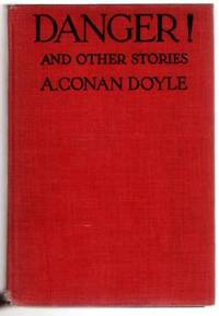 Danger! and Other Stories by Doyle, A. Conan - 1919