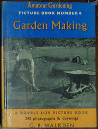 Garden Making (Amateur Gardening Picture Book No 6)