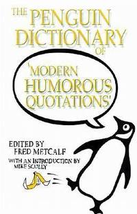 The Penguin Dictionary of Modern Humorous Quotations