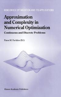 Approximation and Complexity in Numerical Optimization : Continuous and Discrete Problems