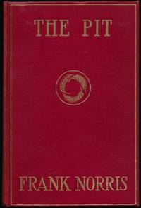 The Pit: A Story of Chicago by Frank NORRIS - Hardcover - 1904 - from Main Street Fine Books & Manuscripts, ABAA (SKU: 6294)