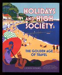 image of Holidays and High Society: The Golden Age of Travel