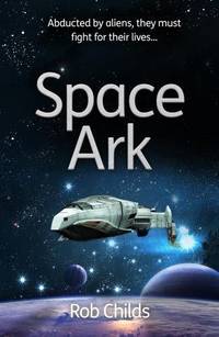 The Space Ark: Abducted by aliens, they must fight for their lives! (Diffusion Books)